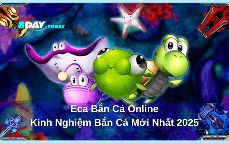 Eca bắn cá online 8day là gì?